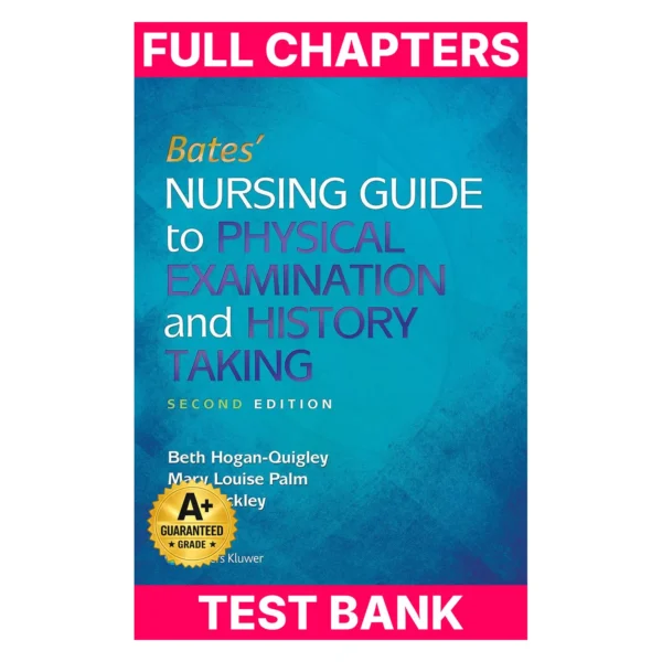 Test Bank for Bates' Nursing Guide to Physical Examination and History Taking