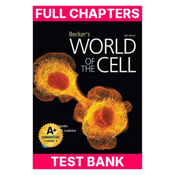 Test Bank for Becker's World of the Cell