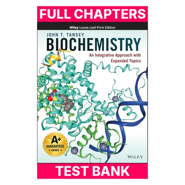 Test Bank for Biochemistry: An Integrative Approach with Expanded Topics