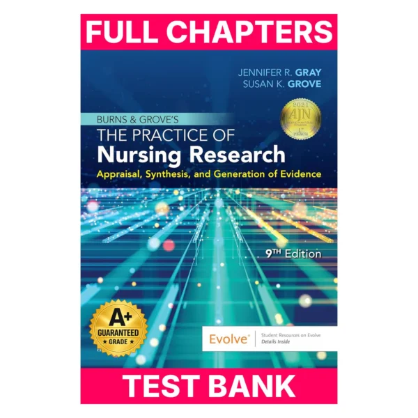 Test Bank for Burns and Grove's The Practice of Nursing Research: Appraisal, Synthesis, and Generation of Evidence