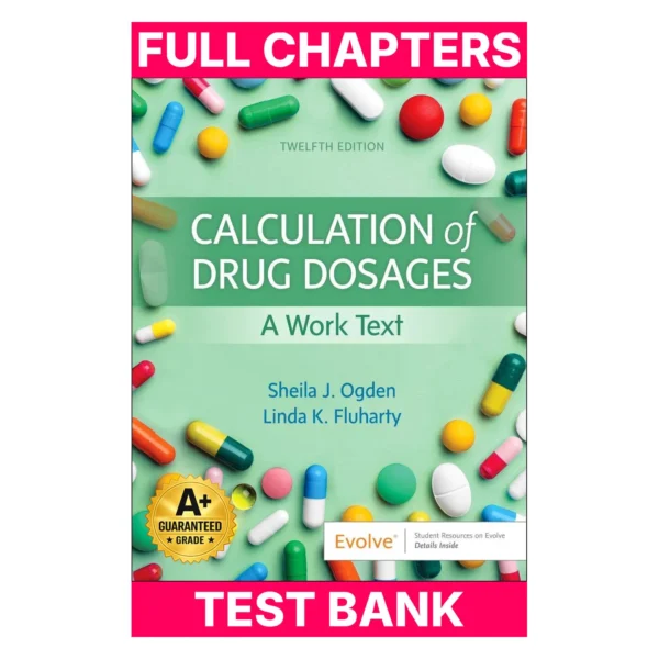 Test Bank for Calculation of Drug Dosages: A Work Text