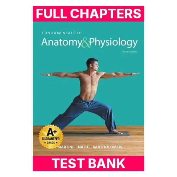 Test Bank for Fundamentals of Anatomy & Physiology (10th Edition) (New A&P Titles by Ric Martini and Judi Nath)