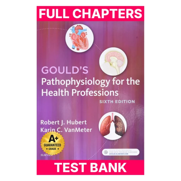 Test Bank for Gould's Pathophysiology for the Health Professions