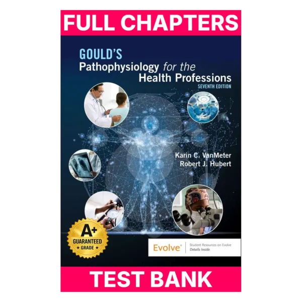 Test Bank for Gould's Pathophysiology for the Health Professions
