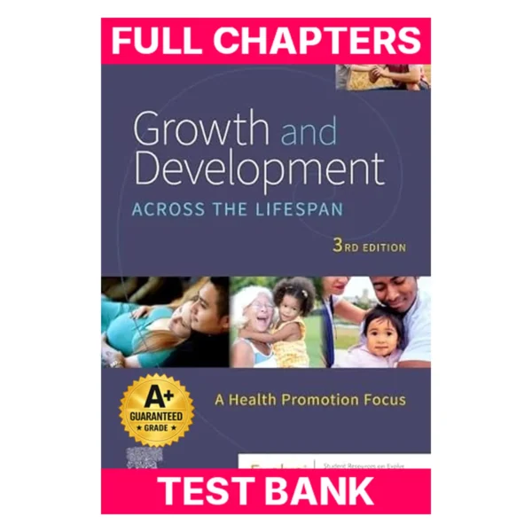 Test Bank for Growth and Development Across the Lifespan: A Health Promotion Focus