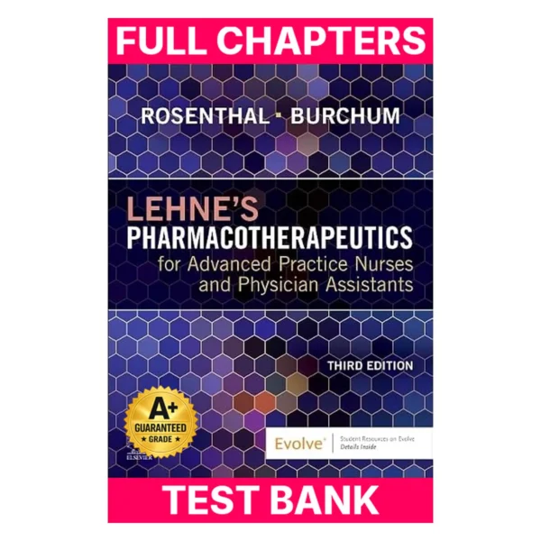 Test Bank for Lehne's Pharmacotherapeutics for Advanced Practice Nurses and Physician Assistants