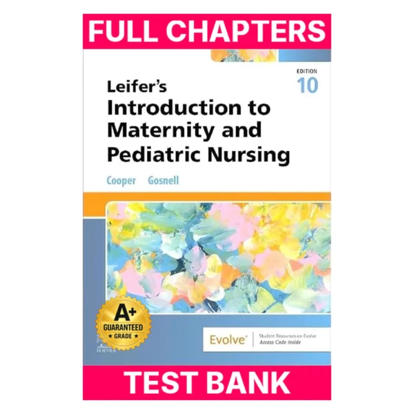Test Bank for Leifer’s Introduction to Maternity and Pediatric Nursing