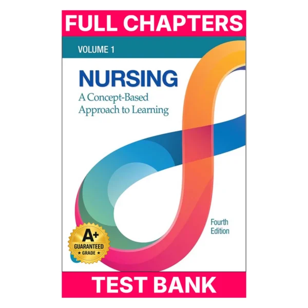 Test Bank for Nursing: A Concept-Based Approach to Learning, Volume 1