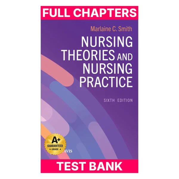Test Bank for Nursing Theories and Nursing Practice
