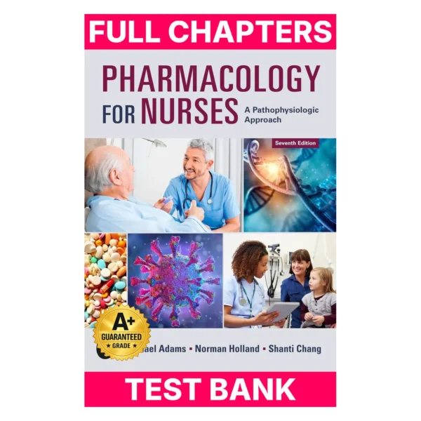 Test Bank for Pharmacology for Nurses: A Pathophysiologic Approach