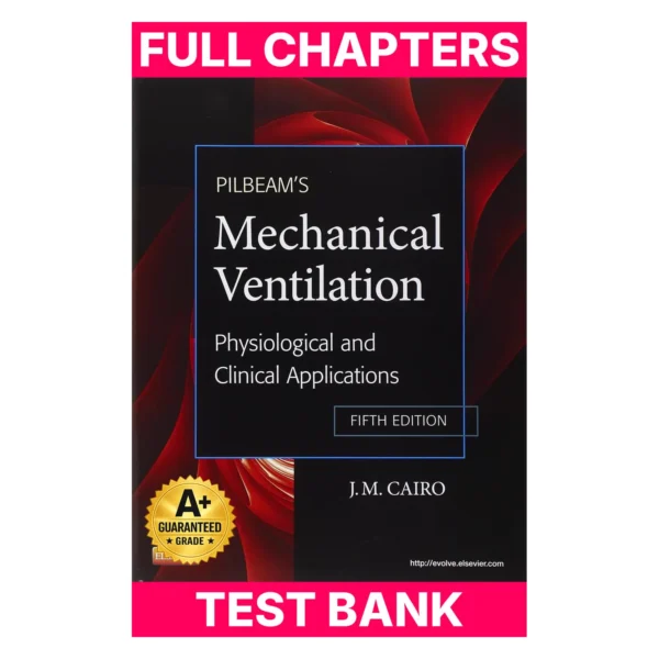 Test Bank for Pilbeam's Mechanical Ventilation: Physiological and Clinical Applications