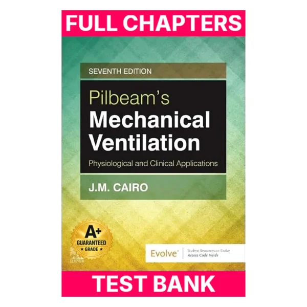 Test Bank for Pilbeam's Mechanical Ventilation: Physiological and Clinical Applications