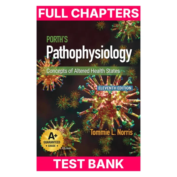 Test Bank for Porth's Pathophysiology: Concepts of Altered Health States