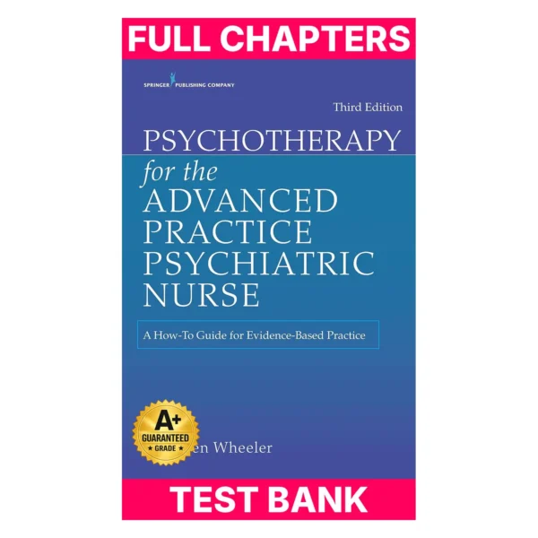 Test Bank for Psychotherapy for the Advanced Practice Psychiatric Nurse: A How-To Guide for Evidence-Based Practice