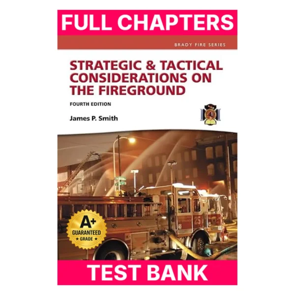 Test Bank for Strategic & Tactical Considerations on the Fireground (Strategy and Tactics)