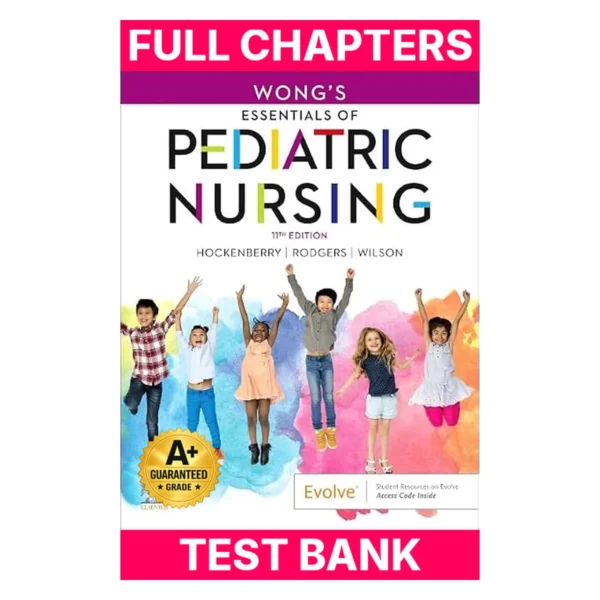 Test Bank for Wong's Essentials of Pediatric Nursing